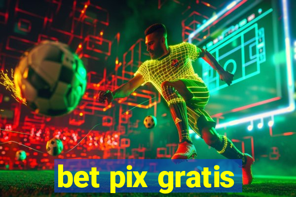 bet pix gratis